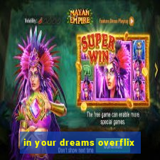 in your dreams overflix